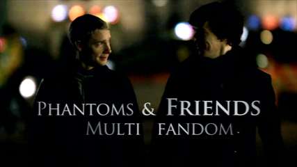Multifandom-Phantoms & Friends